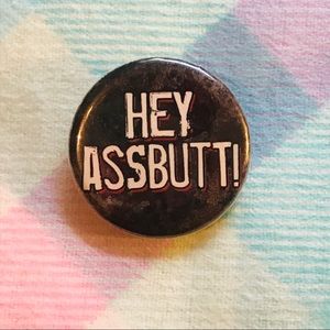 3 for $12 Supernatural “Hey Assbutt!” Button Pin